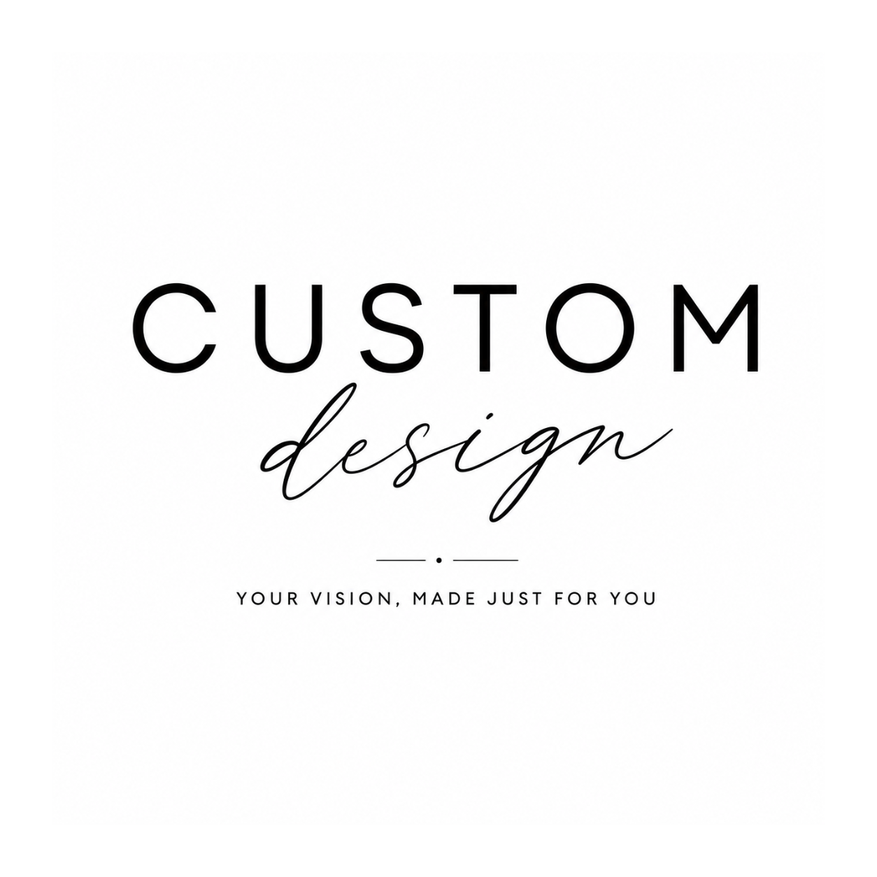 Custom Design